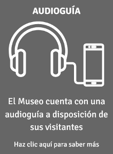 El Museo cuenta con una audioguía a disposición de sus visitantes